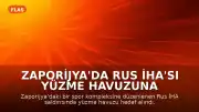 Zaporijya'da Rus İHA'sı Yüzme Havuzuna Düştü