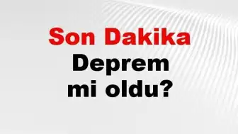 Son dakika deprem mi oldu? Az önce deprem nerede oldu? İstanbul, Ankara, İzmir ve il il AFAD son depremler 15 Nisan 2026