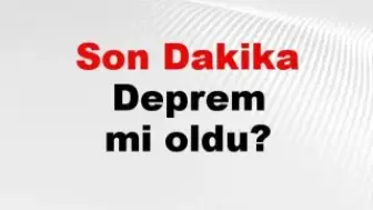 Son dakika deprem mi oldu? Az önce deprem nerede oldu? İstanbul, Ankara, İzmir ve il il AFAD son depremler 15 Nisan 2026