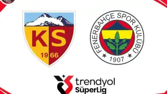 Fenerbahçe, Kayserispor Deplasmanında Galibiyet Arıyor