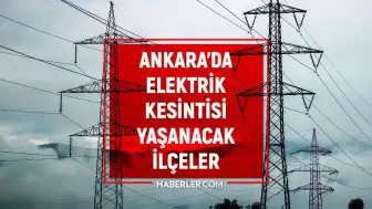 Ankara'da 1-3 Haziran Tarihleri Arasında Elektrik Kesintileri Yaşanacak