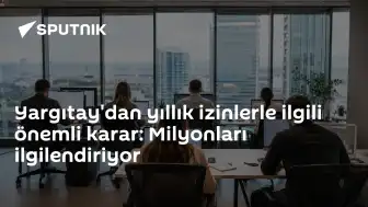 Yargıtay'dan Yıllık İzinlerde Hafta Tatili Kullanımı Hakkında Önemli Karar