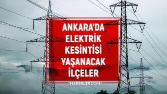 Ankara'da 3-5 Haziran Tarihlerinde Planlı Elektrik Kesintileri Duyuruldu