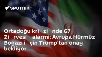G7 Zirvesi'nde Hürmüz Boğazı Gündemi: Avrupa, ABD'den Destek Bekliyor
