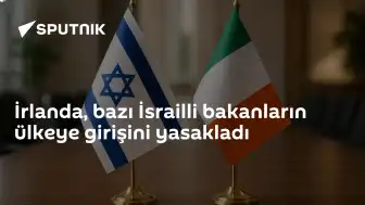 İrlanda'dan Bazı İsrailli Bakanlara Giriş Yasağı