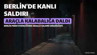Berlin'deki Pride Etkinliğinde Araçla Kalabalığa Saldırı: 1 Ölü, 16 Yaralı