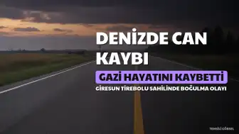 Giresun'da denize giren gazi hayatını kaybetti