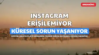Instagram'da Küresel Erişim Sorunları: Platform Yeniden Yüklenmiyor