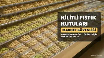 Marketlerde Antep Fıstığı Hırsızlığa Karşı Kilitli Kutularda Satılıyor