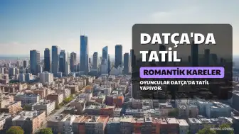 Sarp Levendoğlu ve Felicia Sağnak Datça'da Tatilde