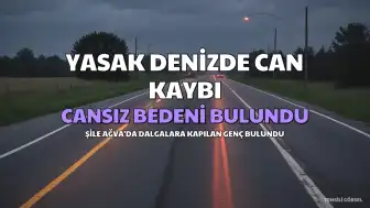 Şile'de Denize Giren ve Kaybolan Kişinin Cansız Bedenine Ulaşıldı