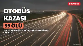 Suriye'de Otobüs Kazası: En Az 35 Ölü