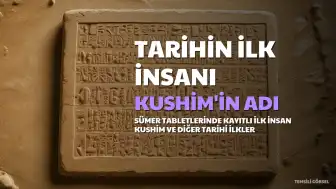 Tarihte Adı Bilinen İlk İnsan: Sümer Tabletlerindeki Kushim