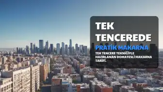 Tek Tencerede Hazırlanan Domatesli Makarna Tarifi