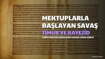 Ankara Savaşı'na Giden Süreç: Timur ve Yıldırım Bayezid Arasındaki Diplomatik Gerilim