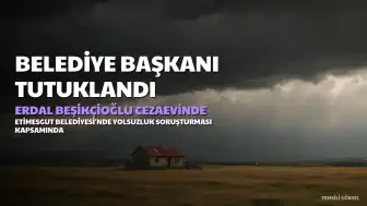 Etimesgut Belediye Başkanı Erdal Beşikçioğlu ve 40 şüpheli tutuklandı