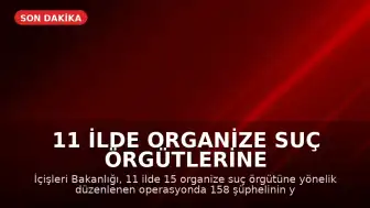 11 İlde Organize Suç Örgütlerine Operasyon: 71 Tutuklama