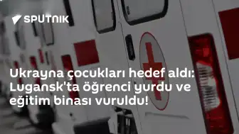 Ukrayna'dan Lugansk'ta Eğitim Kurumlarına Saldırı: Çocuklar Hedef Alındı