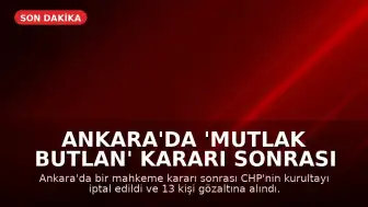 Ankara'da 'Mutlak Butlan' Kararı Sonrası 7 Şehirde 13 Kişi Gözaltına Alındı