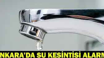 ASKİ'den Ankara'nın 3 İlçesine Su Kesintisi Uyarısı: Çankaya, Beypazarı ve Kazan'da Çalışmalar Sürüyor