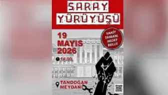 Av. M.A.A. Saray'a Yürüyüş Düzenleyecek