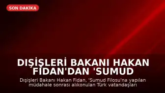 Dışişleri Bakanı Hakan Fidan'dan 'Sumud Filosu' Açıklaması: Vatandaşlar Türkiye'ye Getirilecek