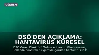 DSÖ'den Açıklama: Hantavirüs Küresel Risk Oluşturuyor Mu?