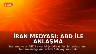 İran Medyası: ABD ile Anlaşma İddiaları Doğru Değil