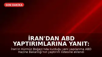 İran'dan ABD Yaptırımlarına Yanıt: Hürmüz Boğazı Yapılanması Yaptırım Listesinde