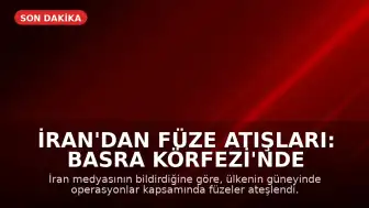 İran'dan Füze Atışları: Basra Körfezi'nde Gerilim Artıyor