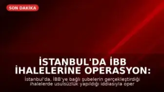 İstanbul'da İBB İhalelerine Operasyon: 12 Gözaltı