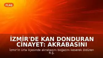 İzmir'de Kan Donduran Cinayet: Akrabasını Öldürüp Cesedini Kahvehane Önüne Bıraktı
