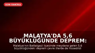 Malatya'da 5,6 Büyüklüğünde Deprem: İlk Belirlemelere Göre Can Kaybı ve Yıkım Yok
