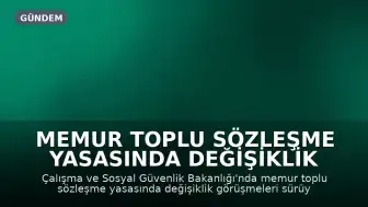 Memur Toplu Sözleşme Yasasında Değişiklik Görüşmeleri Sürüyor: Baraj Tartışması Gündemde