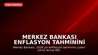 Merkez Bankası Enflasyon Tahminini Yükseltti