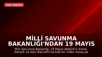 Milli Savunma Bakanlığı'ndan 19 Mayıs Mesajı