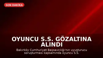 Oyuncu S.S. Gözaltına Alındı