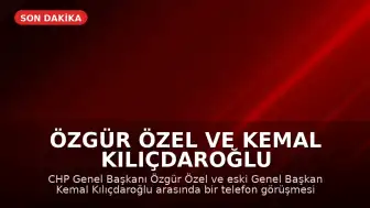 Özgür Özel ve Kemal Kılıçdaroğlu Telefonda Görüştü