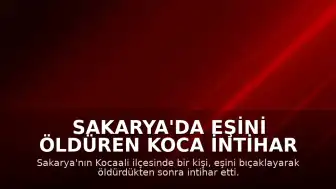 Sakarya'da Eşini Öldüren Koca İntihar Etti