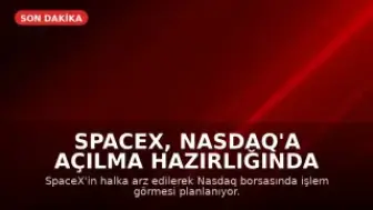 SpaceX, Nasdaq'a Açılma Hazırlığında