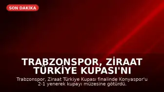 Trabzonspor, Ziraat Türkiye Kupası'nı Kazandı