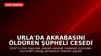 Urla'da Akrabasını Öldüren Şüpheli Cesedi Kahvehane Önüne Attı