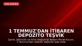 1 Temmuz'dan İtibaren Depozito Teşvik Bedeli 1 TL Olacak