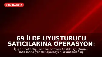 69 ilde uyuşturucu satıcılarına operasyon: 974 S.Ş. gözaltına alındı