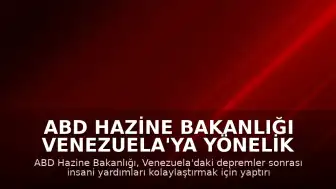 ABD Hazine Bakanlığı Venezuela'ya Yönelik Yaptırımları Geçici Olarak Esnetti