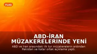 ABD-İran Müzakerelerinde Yeni Gelişme: Pakistan ve Katar Ortak Açıklama Yaptı