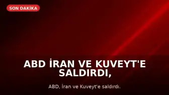 ABD İran ve Kuveyt'e Saldırdı, İran ABD Üssünü Vurdu