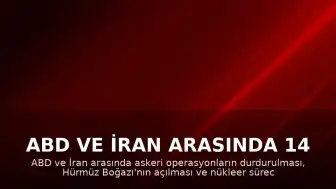 ABD ve İran Arasında 14 Maddelik Kritik Mutabakat Sağlandı