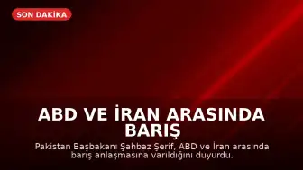 ABD ve İran Arasında Barış Anlaşması Sağlandı: Türkiye'ye Özel Teşekkür