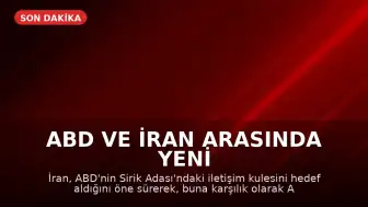 ABD ve İran Arasında Yeni Saldırılar: Karşılıklı Hedefler Vuruldu